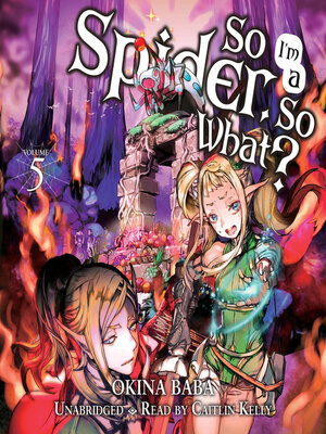 cover image of So I'm a Spider, So What?, Volume 5